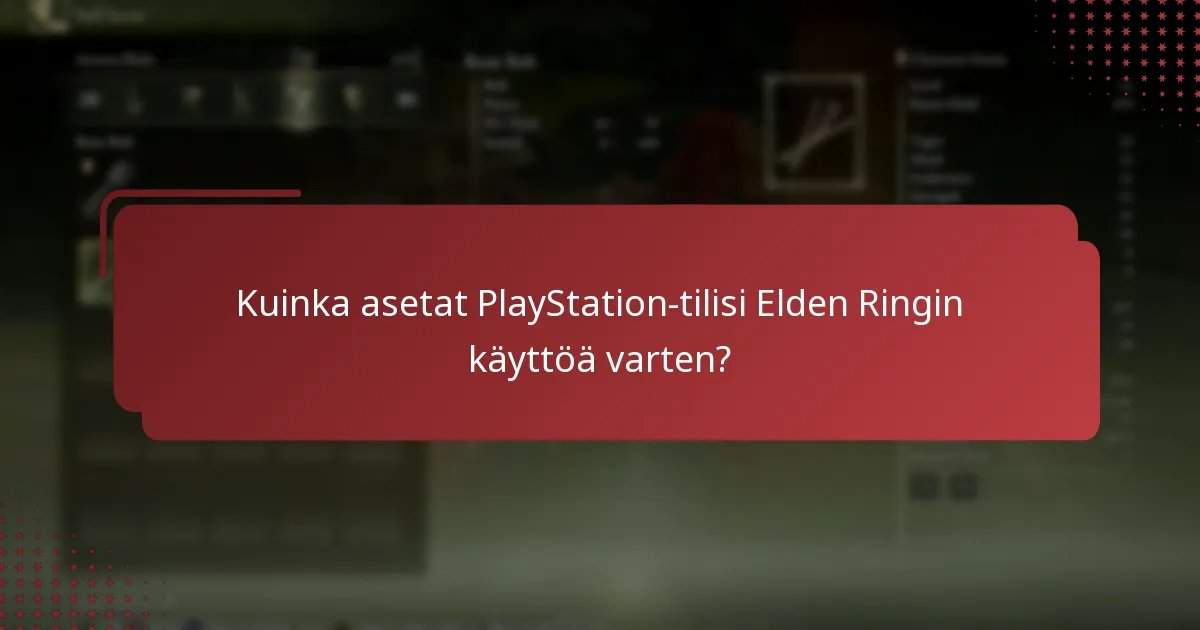 Kuinka asetat PlayStation-tilisi Elden Ringin käyttöä varten?