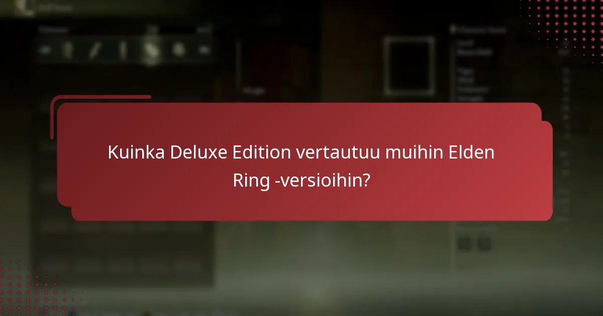 Mitä erityistarjouksia on saatavilla Elden Ring Deluxe Editionille?