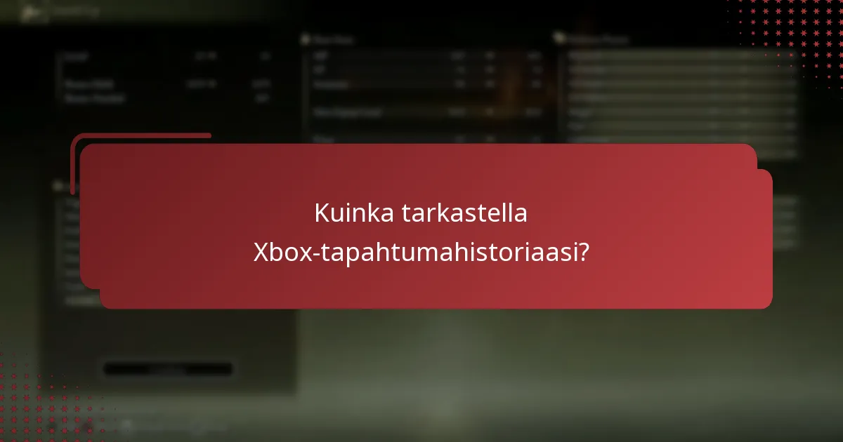 Kuinka tarkastella Xbox-tapahtumahistoriaasi?