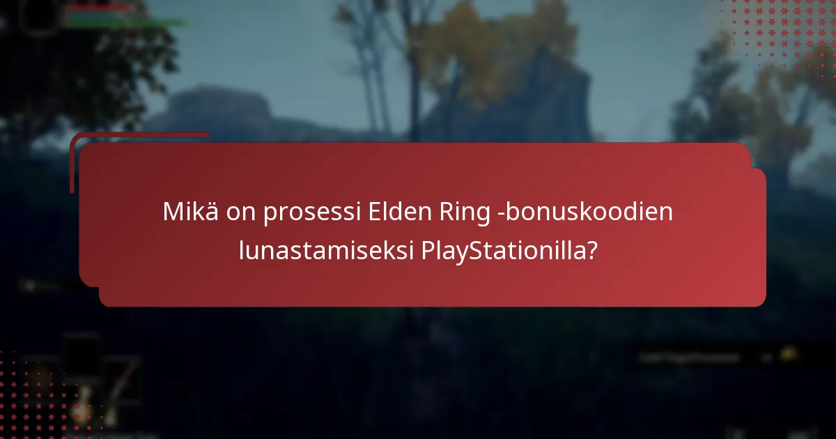 Mitä mainoskoodeja voin käyttää Elden Ringille PlayStationilla?