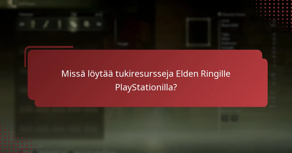 Mitkä ovat yleisimmät ongelmat, joita Elden Ringin pelaajat kohtaavat PlayStationilla?