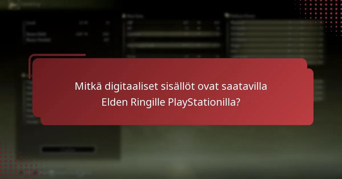 Mitkä digitaaliset sisällöt ovat saatavilla Elden Ringille PlayStationilla?
