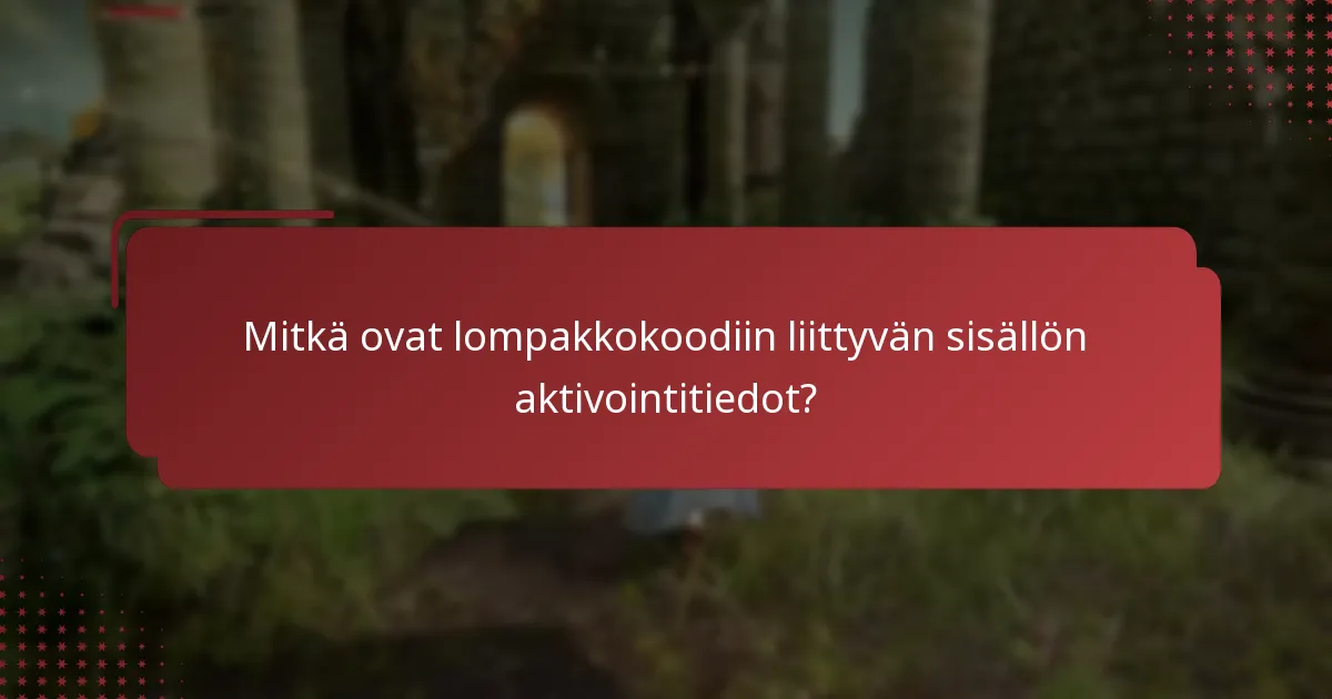 Mitkä ovat lompakkokoodiin liittyvän sisällön aktivointitiedot?