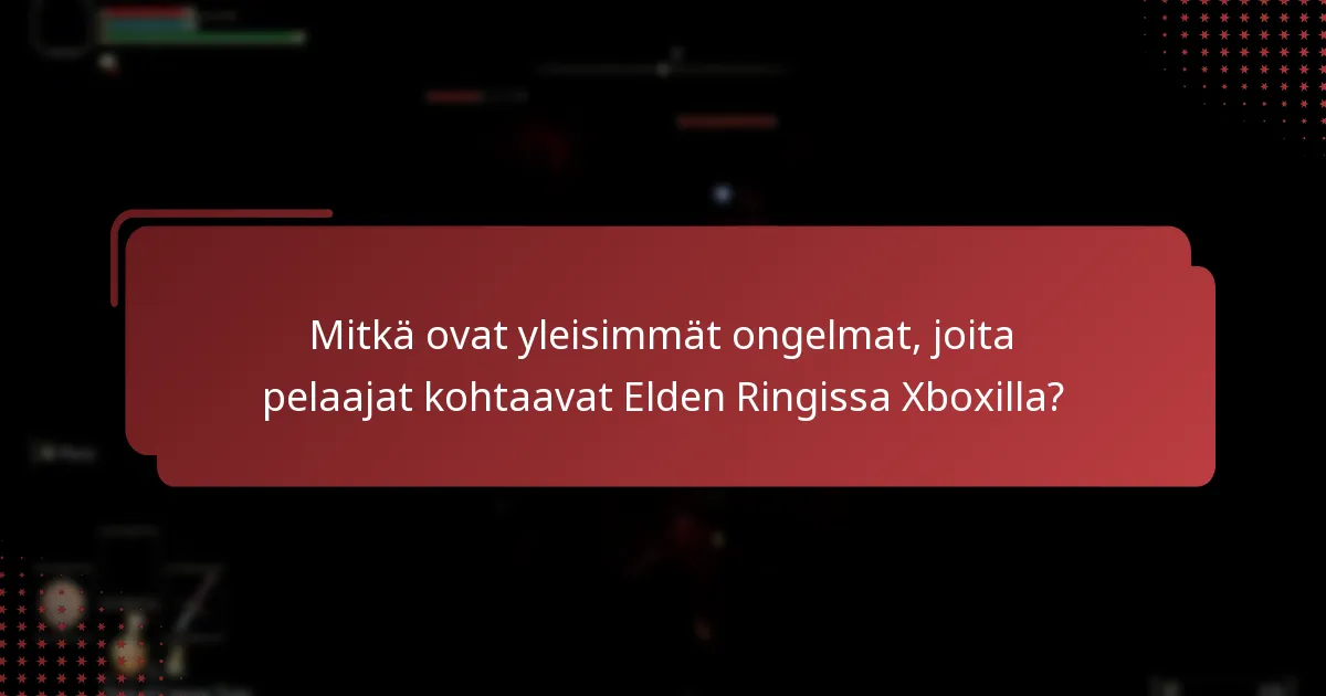 Mitkä tukivaiheet voin ottaa Elden Ringissa Xboxilla?